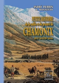 Téléchargement gratuit de livres complets en pdf Petite Histoire de la vallée et du prieuré de Chamonix  - Du Xe au XVIIIe siècle