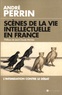 André Perrin - Scènes de la vie intellectuelle en France.