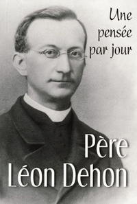 André Perroux - Père Léon Dehon - Une pensée par jour.