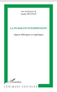 André Petitat - La pluralité interprétative - Aspects théoriques et empiriques.
