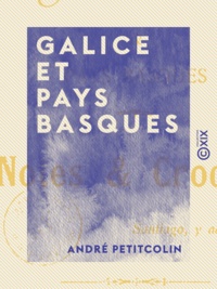 André Petitcolin - Galice et Pays basques - Notes et croquis.