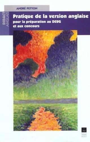 André Petton - La pratique de la version anglaise - Pour la préparation au DEUG et aux concours.