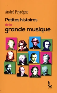 Petites histoires de la grande musique