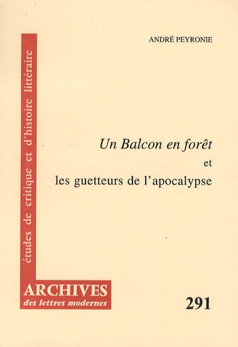 André Peyronie - Un Balcon en forêt et les guetteurs de l'apocalypse.