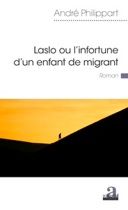 Lire de nouveaux livres gratuitement en ligne sans téléchargement Laslo ou l'infortune d'un enfant de migrant in French