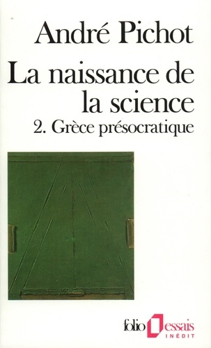 La naissance de la science. Tome 2, Grèce présocratique