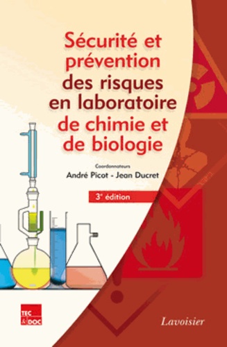 Sécurité et prévention des risques en laboratoires de chimie et de biologie 3e édition