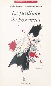 André Pierrard et Jean-Louis Chappat - La fusillade de Fourmies : premier mai 1891.