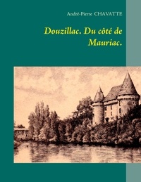 André-Pierre Chavatte - Douzillac - Du côté de Mauriac.