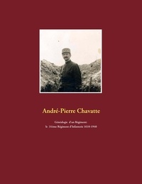 André-Pierre Chavatte - Généalogie d'un régiment - Le 31ème régiment d'infanterie 1610-1940.