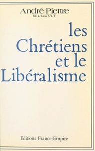 André Piettre - Les chrétiens et le libéralisme.