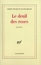 André Pieyre de Mandiargues - Le Deuil des roses.
