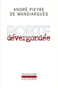 André Pieyre de Mandiargues - Porte dévergondée - [nouvelles].