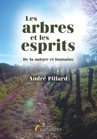 André Pillard - Les arbres et les esprits.