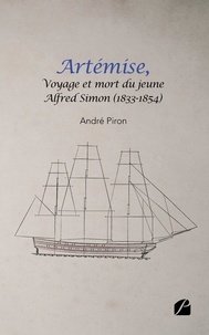 Andre Piron - ARTÉMISE, voyage et mort du jeune Alfred Simon (1833-1854).