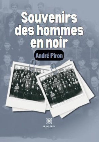 André Piron - Souvenirs des hommes en noir.