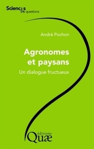 André Pochon et Claude Béranger - Agronomes et paysans - Un dialogue fructueux.