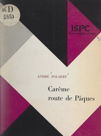 André Polaert et  Institut supérieur de pastoral - Carême, route de Pâques.