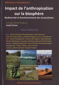 André Prone - Impact de l’anthropisation sur la biosphère - Biodiversité et fonctionnement des écosystèmes.