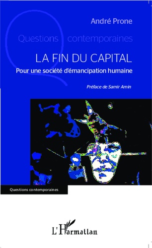 La fin du capital. Pour une société d'émancipation humaine