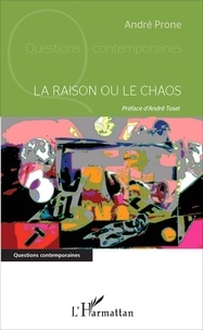 André Prone - La raison ou le chaos.