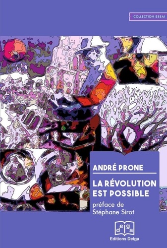 André Prone - La Révolution est possible.