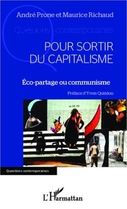 André Prone - Pour sortir du capitalisme - Eco-partage ou communisme.