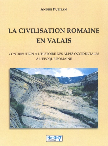 La civilisation romaine en Valais. Contribution à l'histoire des Alpes occidentales à l'époque romaine