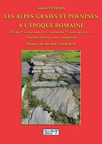 André Puéjean - Les Alpes Graies et Poenines à l'époque romaine - Fin du Ier siècle avant J-C - milieu du Ve siècle après J-C.