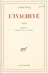 André Puig et Jean-Paul Sartre - L'inachevé.