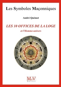 André Quémet - N.71 Les dix offices de la loge et l'homme univers.