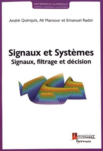 Signaux et systèmes. Signaux, filtrage et décision