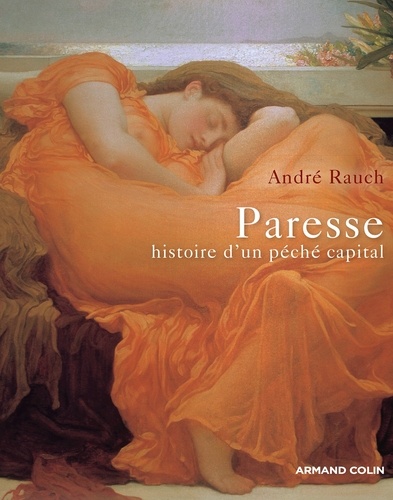 André Rauch - Paresse - Histoire d'un péché capital.