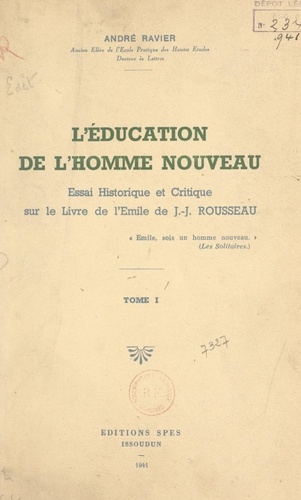 L'éducation de l'homme nouveau (1). Essai historique et critique sur le livre de l'Émile de J.-J. Rousseau