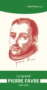 Le grand Pierre Favre (1506-1546)