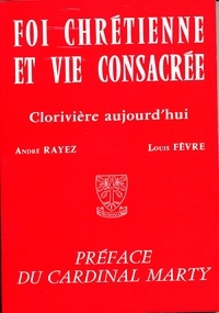 André Rayez - Foi chrétienne et vie consacrée - Clorivère aujourd'hui.