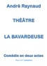 André Raynaud - La bavardeuse - Pièce de théâtre.