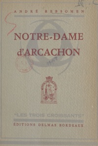 André Rebsomen et Maurice Feltin - Notre-Dame d'Arcachon.