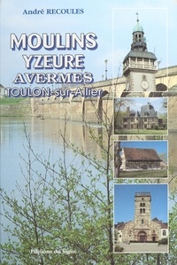 André Recoules - Moulins, Yzeure, Avermes, Toulon-sur-Allier.