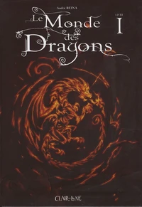 Le Monde des Dragons Tome 1