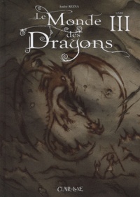 André Reina - Le Monde des Dragons Tome 3 : .