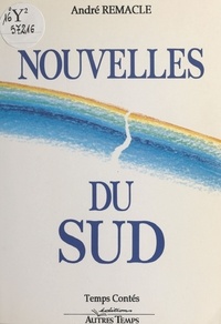 André Remacle - Nouvelles du Sud.