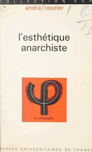 André Reszler et Jean Lacroix - L'esthétique anarchiste.