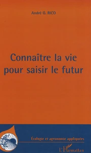 Connaître la vie pour saisir le futur