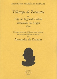 André-Robert Andréa de Nerciat - Télescope de Zoroastre - Ou Clef de la grande Cabale divinatoire des mages.