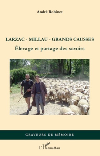 André Robinet - Larzac, Millau, Grands Causses - Elevage et partage des savoirs.