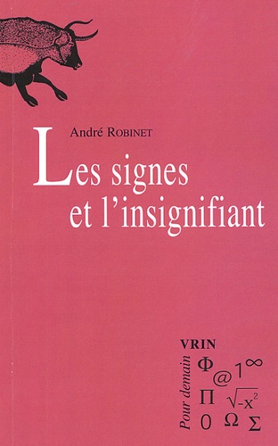 André Robinet - Les signes et l'insignifiant - Tome 3, "Le Chemin du Vieux Moulin".