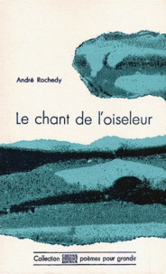 André Rochedy - Le chant de l'oiseleur.