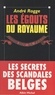 André Rogge et Claude François - Les égouts du royaume - Les secrets des scandales belges.