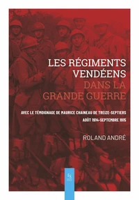 Les régiments vendéens dans la Grande Guerre